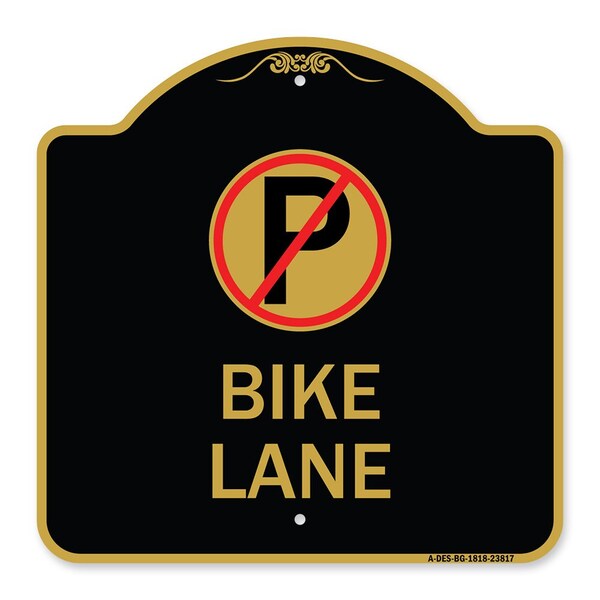 Designer Series No Parking Bike Lane, Black & Gold Aluminum Sign, 18" x 18", BG-1818-23817